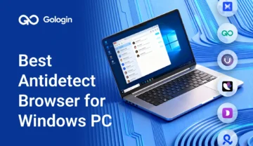 Best Anti Detect Browser for Windows PC